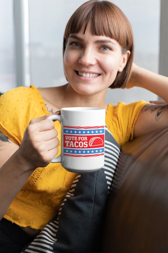 Vote For Tacos Ceramic Mug 15oz