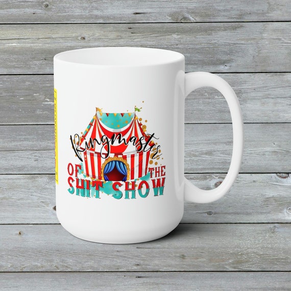 Ringmaster Of The Shit Show Coffee Mug