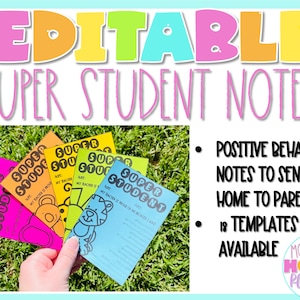 May include: Editable Super Student Notes, a set of colorful printable cards with a variety of designs. The cards feature a black and white illustration of a bear, a tiger, and a cat. The text on the cards reads "Super Student" and includes space for a teacher to write a note to a student's parents. The cards are designed to be used as positive behavior notes to send home to parents. 18 templates are available.