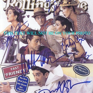 FRIENDS CAST Rolling Stone Courteney Cox Jennifer Aniston Lisa Kudrow Matthew Perry Matt LeBlanc David Schwimmer signed 8x10 reprint photo