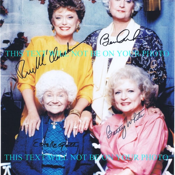 The GOLDEN GIRLS Cast Betty White Bea Arthur Estelle Getty Rue McClanahan signed autograph autographed 8x10 photo reprint classic tv comedy