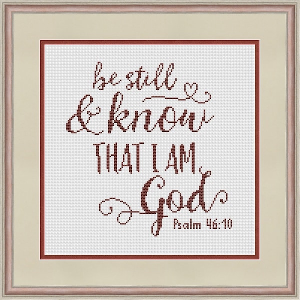 Psalm 46:10, Bible verse cross stitch pattern "Be still and know that I am God", Religious cross stitch pattern PDF