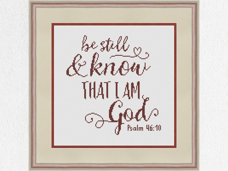 Psalm 46:10, Bible verse cross stitch pattern Be still and know that I am God, Religious cross stitch pattern PDF image 1