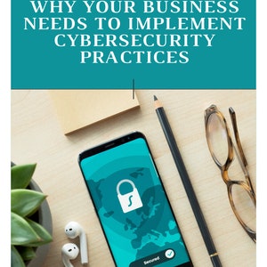 10 Reasons Why Your Business Needs to Implement Cybersecurity Practices
