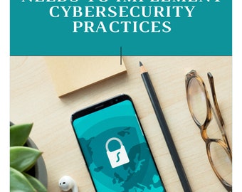10 Reasons Why Your Business Needs to Implement Cybersecurity Practices