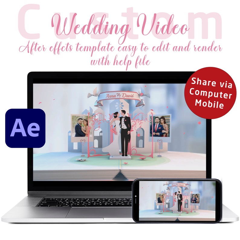 May include: A laptop and a smartphone both display a wedding video template with a pink and blue castle design. The video template is for use with Adobe After Effects software. The text "Anna & David" is displayed on the video template. The text "Share via Computer Mobile" is displayed on a red circle.