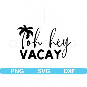 Oh Hey Vacay Svg, Vacay Svg, Airplane Mode Svg, Airplane Svg, Travel Svg, Gift for Traveler Svg, Airplane Mode Svg, Vacation Svg Png Dxf