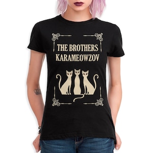 The Brothers Karameowzov Cats Funny T-Shirt, Fyodor Dostoevsky Parody Shirt, Men&#39;s and Women&#39;s Sizes (CAT-547881)