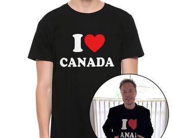 I Love Canada Elon Musk Funny T-Shirt, Men's and Women's Sizes (FRA-47881)