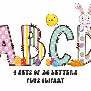 May include: Four colorful Easter-themed letters, A, B, C, and D, with a chick and a bunny rabbit. The letters are decorated with different patterns, including polka dots, stripes, and flowers. The text "4 SETS OF 26 LETTERS PLUS CLIPART" is below the letters.