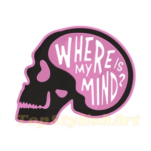 Skull &quot;Where Is My Mind&quot; Embroidery Design File, Skull Digitizing Embroidery, Skull Embroidery File PES, Brutal Skull Embroidery 6 sizes