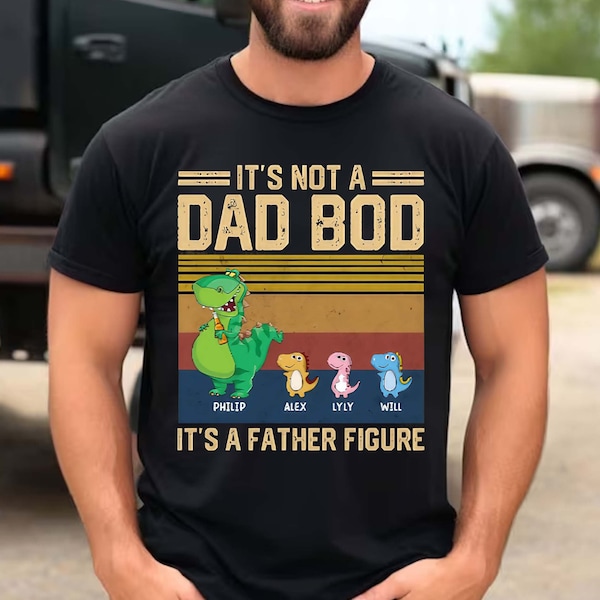 Custom It's Not A Dad Bod It's A Father Figure Shirt, Dinosaur Dad Shirt, Father's Day Shirt, Dad Shirts for Men, Father's Day T Shirt Gift