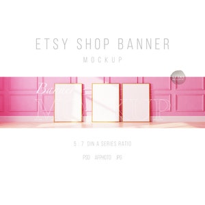 May include: Mockup of three blank banners in gold frames against a pink wall. The banners are in a 5:7 DIN A series ratio. The text "Etsy Shop Banner Mockup" is at the top of the image.