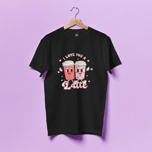I love you a latte t-shirt.