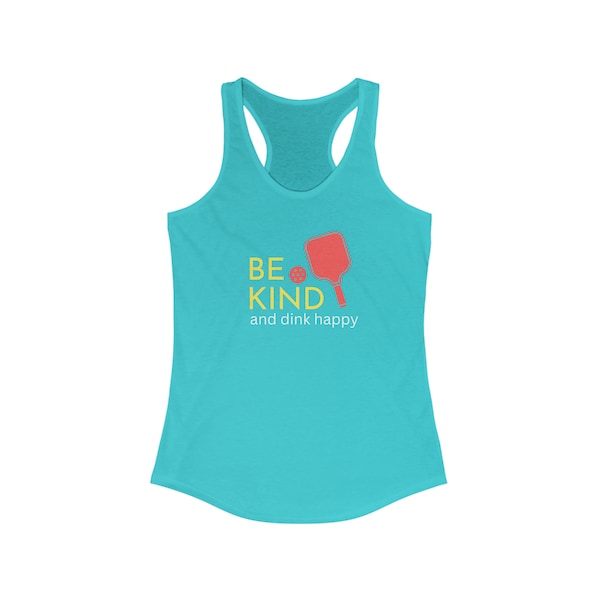 Pickleball Tank Top | Be Kind and Dink Happy Women's Racerback Slim Fit Tank | Sleeveless Tshirt Pickleball Gift For Her, Mom, Grandma,