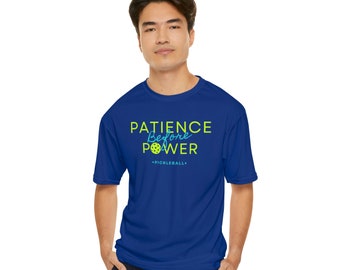 Pickleball Tshirt For Men | "Patience Before Power" Moisture Wicking Performance T-Shirt | Extra Light Fabric | Pickleball Player Gift