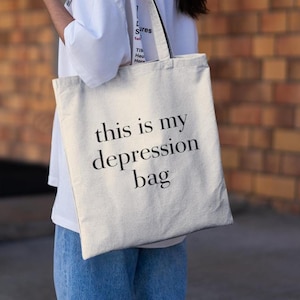 C&#39;est mon sac pour dépression, sac fourre-tout drôle, sac fourre-tout meme, cadeau génération Z, sac fourre-tout pour elle, cabas génération Z, cabas sarcastique, épicerie drôle