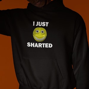 I Just Sharted  Hoodie, I Just Farted Hoodie, Funny Hoodie, Funny Gift, Hoodie For Friend, Edgy Hoodie, Gen Z Hoodie, Funny Gag Gift