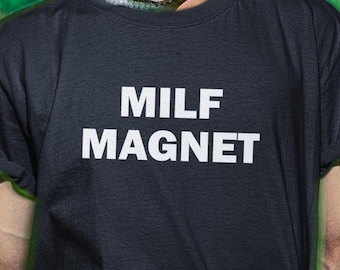 Milf Magnet Shirt, Milf Hunter Shirt, I Love Milfs, Funny Shirt, Funny Gift, Offensive Shirt, Funny Meme, Shirts For Men, Funny Gag Gift