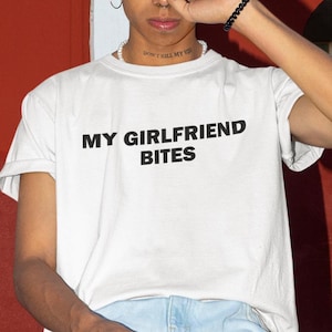 My Girlfriend Bites Shirt, My GF Bites Shirt, Funny Shirt, Boyfriend Shirt, Boyfriend Gift, Tee For Boyfriend, BF Tee, Funny Gag Gift
