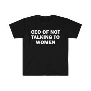 Chef von Not Talking To Women T-Shirt, Humor T-Shirt, Lustiges Geschenk, Lustiges Meme Shirt, Unisex Offensive T-Shirt, Lustiges T-Shirt, Satire Shirt