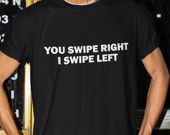 Sie streichen nach rechts, ich streiche nach links Shirt, lustiges Shirt, lustiges Geschenk, Shirt für Freund, lustiges Gag-Geschenk, ausgefallenes T-Shirt, Gen Z Shirt