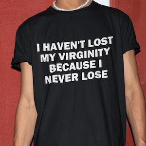 Virginity Shirt, Shirt For Virgin, Virgin Tshirt, Funny Shirt, Funny Gift, Shirt For Friend, Funny Gag Gift, Edgy Tee, Gen Z Shirt