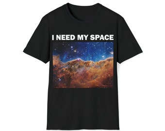 I Need My Space T-Shirt, Humor T-shirt, Funny Gift, Space Shirt, Social Anxiety T-Shirt, Funny T-Shirt, Satire Shirt, Introvert T-Shirt