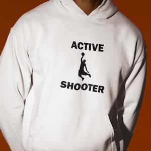 Active Shooter Hoodie, Offensive Hoodie, Unethical Hoodie, Funny Hoodie, Funny Gift, Hoodie For Friend, Edgy Hoodie, Gen Z Hoodie, Funny Gag