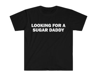 Op zoek naar een Sugar Daddy T-shirt, humor T-shirt, grappig cadeau, grappige meme shirt, Unisex offensief T-shirt, grappig T-shirt, satire shirt