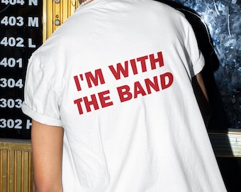 Ich bin mit der Band Shirt, Konzert Shirt, Party Shirt, Clubbing Shirt, Festival Shirt, lustiges Shirt, lustiges Geschenk, Shirt für Freund, Gag Shirt