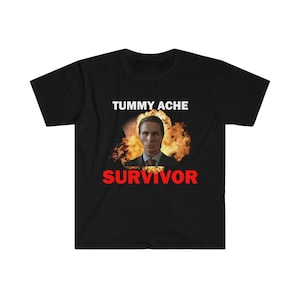 Tummy Ache Survivor T-Shirt, Humor T-shirt, Funny Gift, Funny Meme shirt, Unisex Offensive T-Shirt, Funny T-Shirt, Satire Shirt