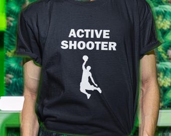 Active Shooter T-Shirt, Humor T-shirt, Funny Gift, Funny Meme shirt, Unisex Offensive T-Shirt, Funny T-Shirt, Satire Shirt