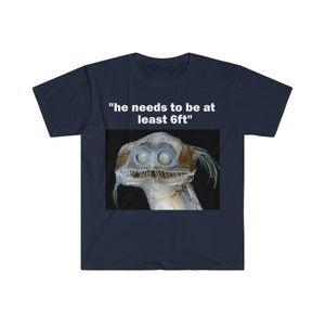 Necesita tener al menos una camiseta de 6 pies, una camiseta divertida, una camiseta sarcástica, una camiseta Meme, una camiseta ofensiva, una camiseta para hombres, una camiseta ofensiva imagen 3