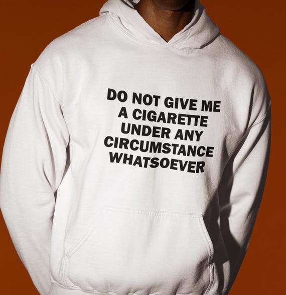 cigarette hoodie Do Not Give Me A Hoodie, Smoking Addict Hoodie, Smoker Hoodie, Funny Hoodie, Funny Gift, For Friend, Edgy Hoodie, Gen Z The Manhattan sweatshirt is made from pure cotton fleece Alexander Digenova Cigarette Warning Graphic