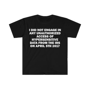 SATIRE IRS T-Shirt, Humor T-shirt, Funny Gift, Funny Meme shirt, Unisex Offensive T-Shirt, Funny T-Shirt, Satire Shirt