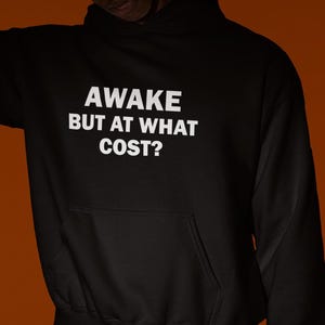 Awake But At What Cost Hoodie, Tired Hoodie, Funny Hoodie, Funny Gift, Hoodie For Friend, Edgy Hoodie, Gen Z Hoodie, Funny Gag Gift