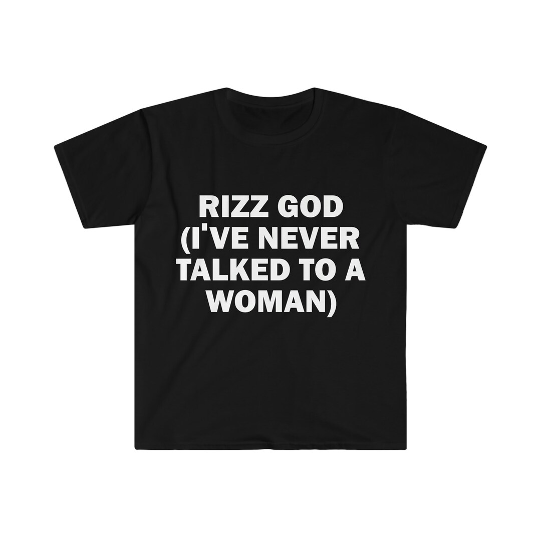 Rizz God T-shirt, Humor T-shirt, Funny Gift, Funny Meme Shirt, Unisex ...
