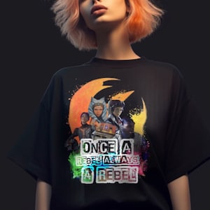 Once a Rebel, Always a Rebel Splash Art Tee: Dynamic Design, Unbreakable Bond of the Rebel Alliance, Empowering Mantra, Sizes S-3XL