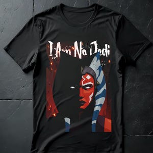 Ahsoka &#39;I Am No Jedi&#39; Unisex Softstyle T-Shirt - Star Wars Tee, Graphic Shirt, Sci-Fi Fan Top, Nerdy Apparel, Movie Quote Clothing