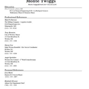 May include: A resume for Monte Twiggs, listing his education and professional and personal references. The resume includes contact information, job titles, and phone numbers.