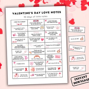 May include: A printable sheet titled VALENTINE'S DAY LOVE NOTES 30 days of little notes, containing a grid of thirty individual messages with small illustrations, accompanied by five cut-out strips and an INSTANT DOWNLOAD stamp.