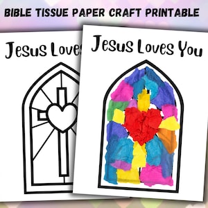 May include: Two printable Bible tissue paper craft sheets. One sheet features a black outline of a stained-glass window with a cross and heart. The other sheet has the window filled with colorful tissue paper and the words "Jesus Loves You".