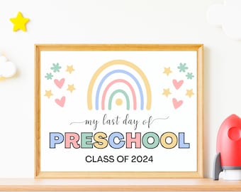Last Day of Preschool Sign, Preschool Class of 2024, Preschool Graduate Memory Keepsake, Rainbow Photo Prop Sign, Preschool Graduation Sign