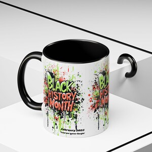 Black History Month Accent Coffee Mug - Celebrate Culture, Gift for Students, Home Office Decor, February Holiday, Inspirational Quote