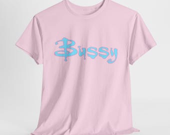 Bussy The Daddy Slayer T-Shirt - Femboys - Twinks - Buffy - Gay - LGBTQIA