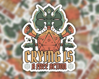 May include: A sticker with a red and yellow 20-sided die, a green axe, and scrolls. The text "Crying is a free action" is below the die.