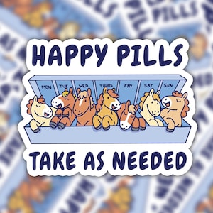 Happy Pills Take As Needed Sticker, Funny Horse Sticker, Horse Lover Gift, Happy Pills Sticker, Mental Health Sticker, Medicine Sticker