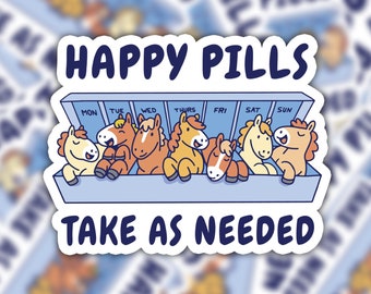 Happy Pills Take As Needed Sticker, Funny Horse Sticker, Horse Lover Gift, Happy Pills Sticker, Mental Health Sticker, Medicine Sticker