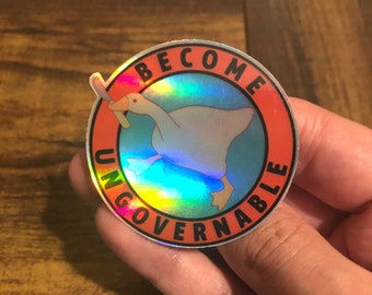 Holographic Become Ungovernable Goose Sticker, Funny Sticker, Meme Sticker, Car Stickers, Laptop Sticker, Water Bottle Sticker, Waterproof